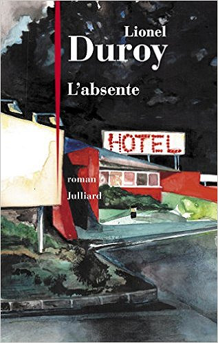 L’absente (2016) - Duroy Lionel