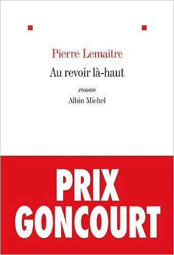 Au revoir là-haut - Lemaitre Pierre