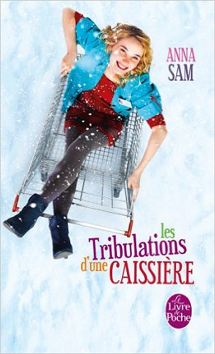 Les tribulations d’une caissière - Anna Sam