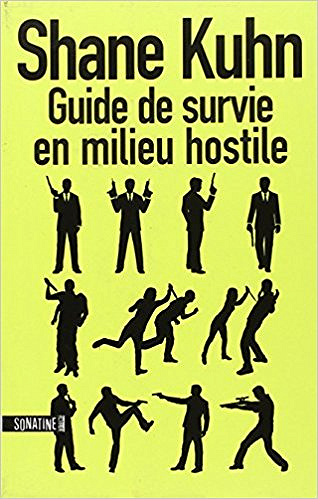 Guide de survie en milieu hostile - Kuhn Shane