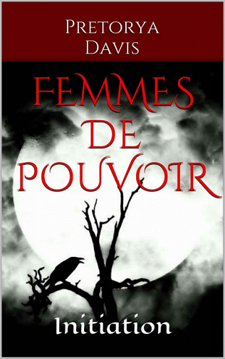 Femmes de pouvoir : Initiation - Pretorya Davis