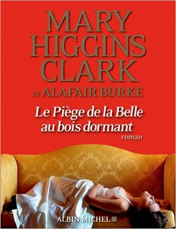 Le piège de la belle au bois dormant  - Mary Higgins Clark - Alafair Burke