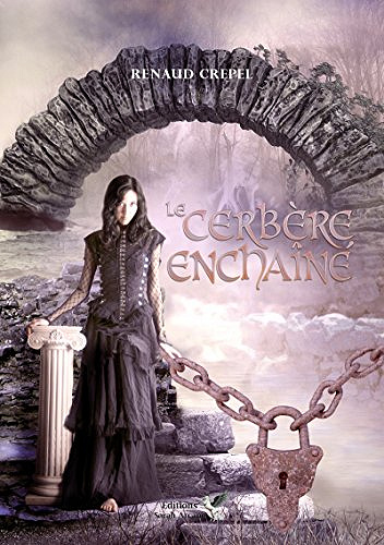 Le Cerbère Enchaîné - Renaud Crepel 2016
