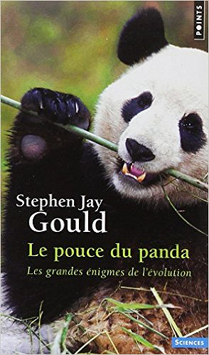 Le pouce du panda : Les grandes énigmes de l’évolution - Stephen Jay