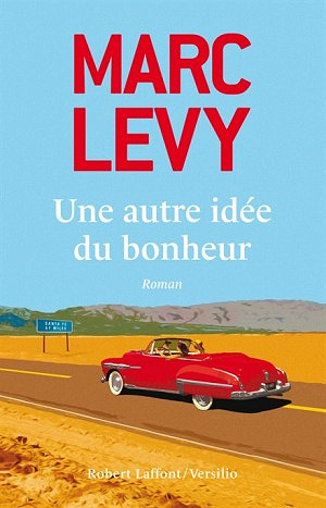 Une autre idée du bonheur - Marc Levy