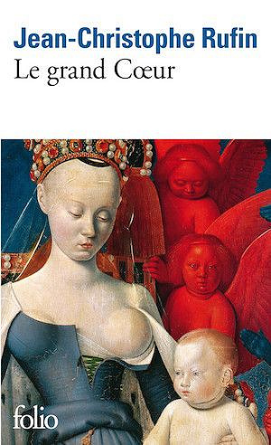 Le grand Coeur - Jean-Christophe Rufin