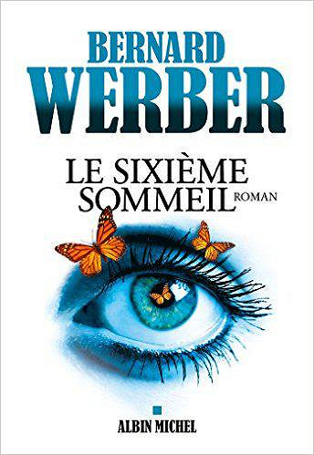 Bernard Werber (2017) - Le Sixième Sommeil