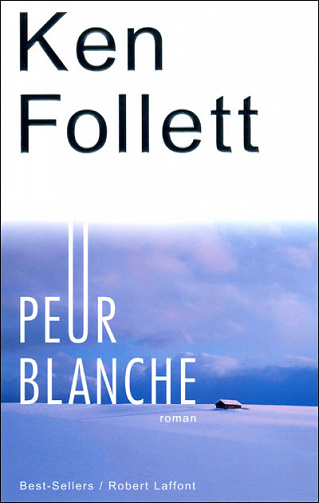 Peur blanche - Ken Follett