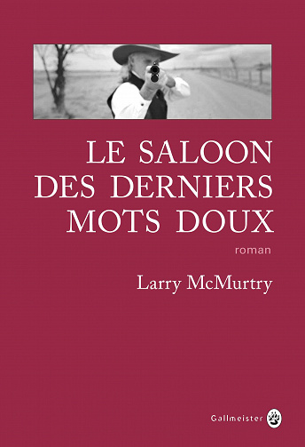 Larry McMurtry - Le Saloon des derniers mots doux
