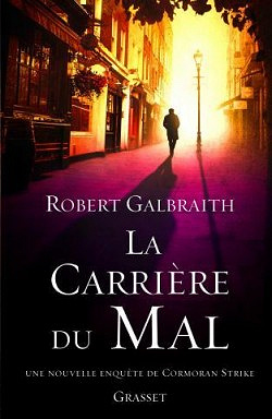 La Carrière du Mal  (2016) - Robert Galbraith