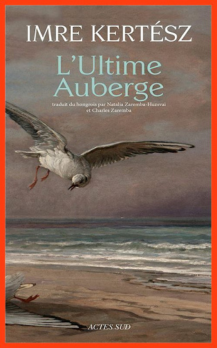 Imre Kertész - L’ultime auberge