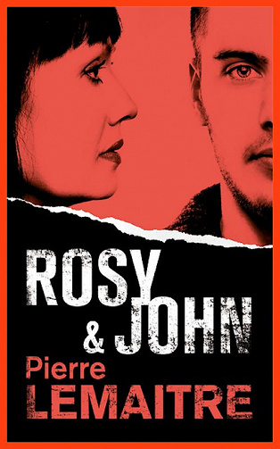 Pierre Lemaitre - Rosy & John