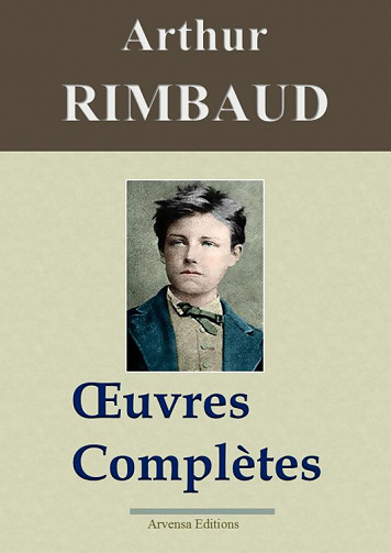 Arthur Rimbaud - Oeuvres Complètes