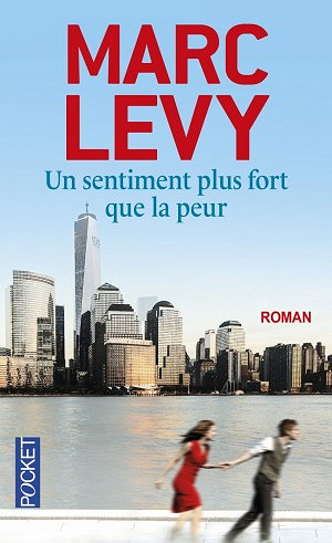 Un sentiment plus fort que la peur - Marc Levy