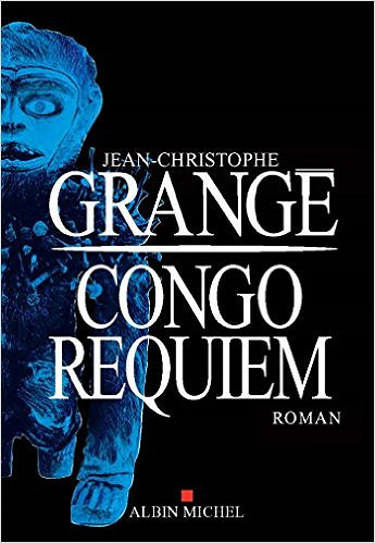 Jean-Christophe Grange (2016) - Congo Requiem