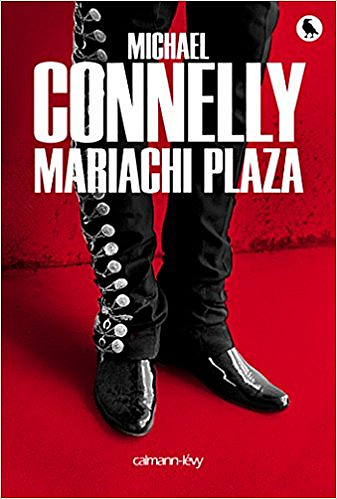 Mariachi Plaza (2016) - Michael Connelly