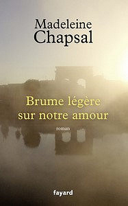 Brume légère sur notre amour (2016) - Chapsal Madeleine