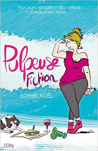 Sophie Noël (2016) - Pulpeuse fiction