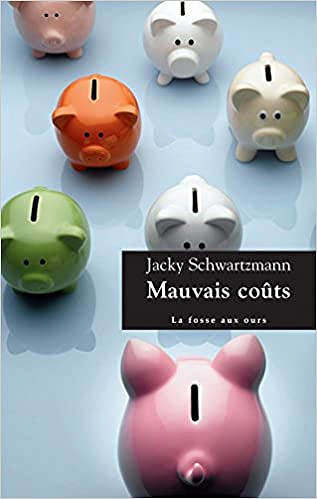 Mauvais coûts (2016) - Jacky Schwartzmann