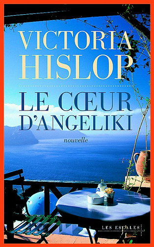 Le coeur d’Angeliki - Victoria Hislop