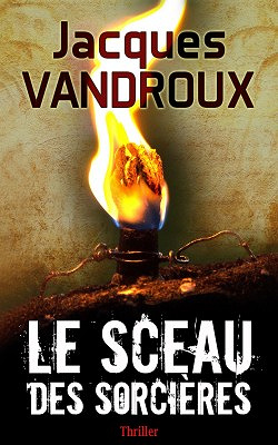 Le sceau des sorcières (2016) - Jacques Vandroux