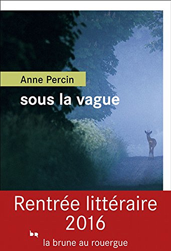 Anne Percin - Sous la vague 2016 rentrée litteraire
