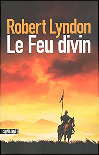 Robert Lyndon - Le Feu Divin (2016)