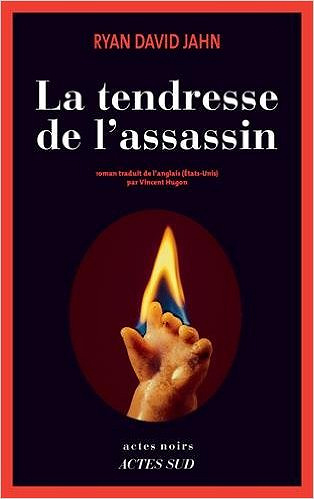 La tendresse de l’assassin (2016) - Jahn Ryan David