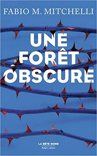 Fabio M. Mitchelli (2016) - Une Forêt Obscure