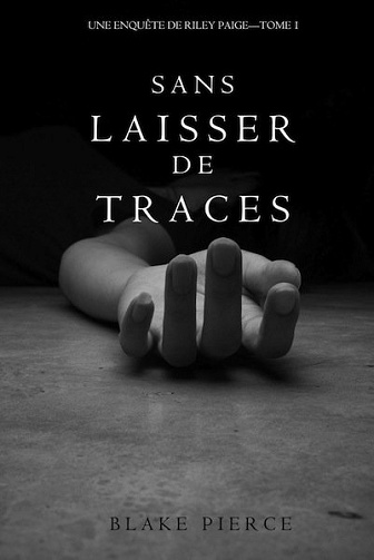 Blake Pierce (2016) - Riley Paige 1. Sans laisser de traces