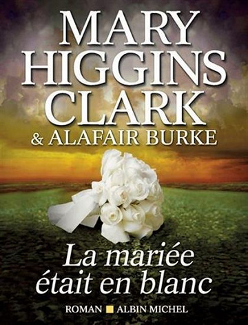 La mariée était en blanc - Mary Higgins Clark