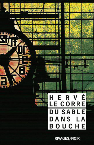Du Sable Dans La Bouche 2016 - Hervé Le Corre