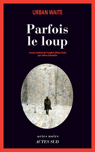 Parfois le loup (2016) - Waite Urban