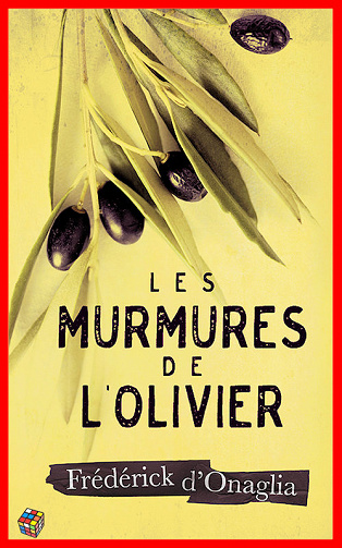 Frédérick d’Onaglia (2016) - Les murmures de l’olivier