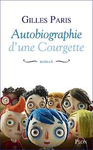 Autobiographie d’une courgette (2016)  - Gilles Paris