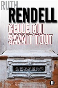 Ruth Rendell (2016) - Celle Qui Savait Tout