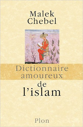 Dictionnaire amoureux de l’islam