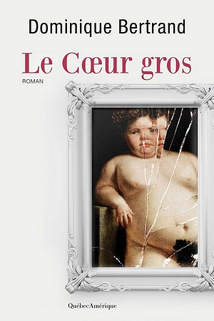 Le coeur gros - Dominique Bertrand (2016)