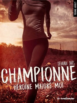 Lehiah Jais - Championne : Héroïne malgré moi