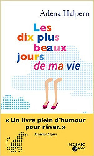 Les dix plus beaux jours de ma vie - Halpern Adena