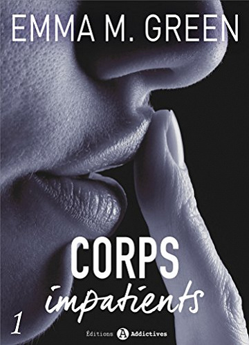 Emma M. Green (2016) – Corps impatients Tome 1