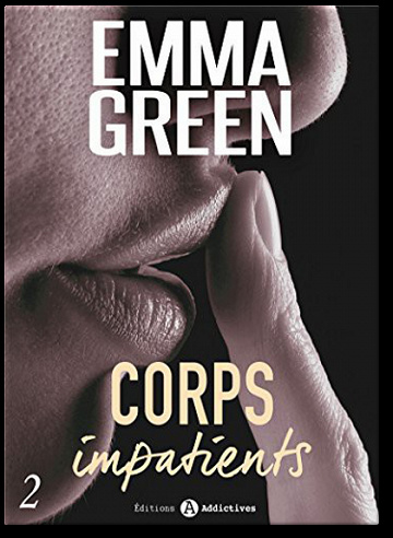 Emma M. Green (2016)  - Corps impatients Tome 2