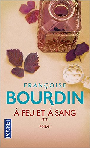 A Feu Et A Sang (2016) - Françoise Bourdin