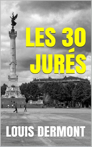 Les 30 jurés - Louis Dermont