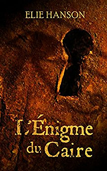 Elie Hanson – L’énigme du Caire