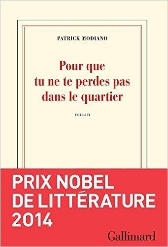 Pour que tu ne te perdes pas dans le quartier - Modiano Patrick