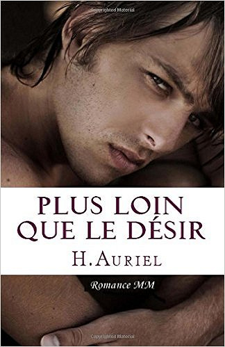 Plus loin que le désir - H. Auriel