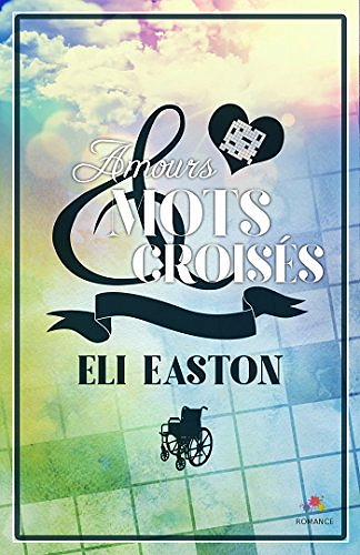 Amours et mots croisés – Easton Eli