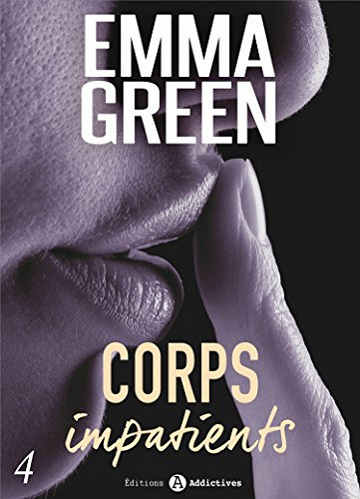 Emma M. Green (2016) - Corps impatients Tome 4