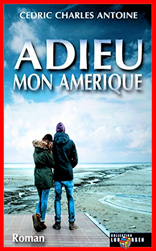 Cedric Charles Antoine (2017) - Adieu mon Amérique